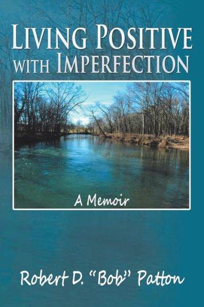 Cover for Robert D Bob Patton · Living Positive with Imperfection (Paperback Book) (2015)