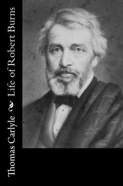 Cover for Thomas Carlyle · Life of Robert Burns (Paperback Bog) (2015)