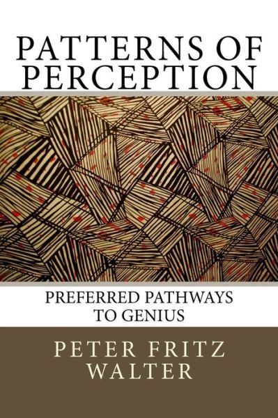 Cover for Peter Fritz Walter · Patterns of Perception: Preferred Pathways to Genius (Paperback Bog) (2015)