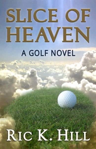 Cover for Ric K Hill · Slice of Heaven (Pocketbok) (2015)