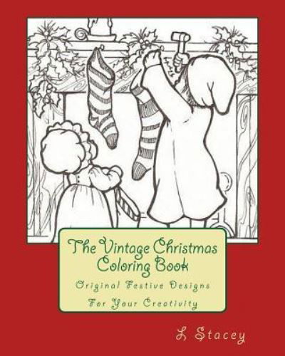 The Vintage Christmas Coloring Book - L Stacey - Livros - Createspace Independent Publishing Platf - 9781519316790 - 14 de novembro de 2015