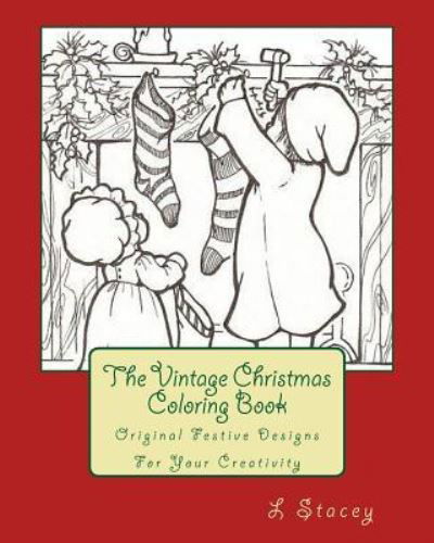 The Vintage Christmas Coloring Book - L Stacey - Kirjat - Createspace Independent Publishing Platf - 9781519316790 - lauantai 14. marraskuuta 2015
