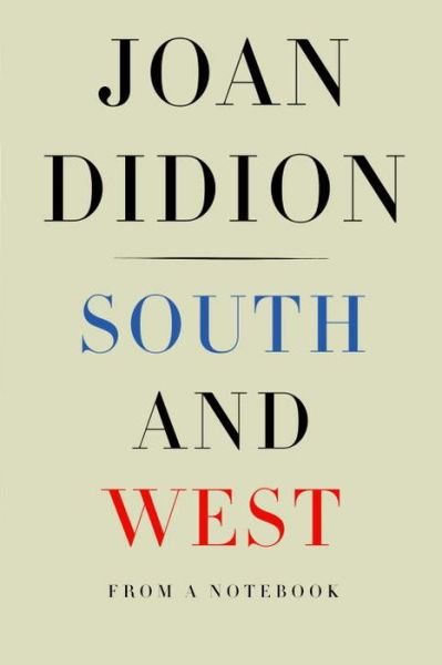 Cover for Joan Didion · South and West: From a Notebook (Hardcover Book) (2017)