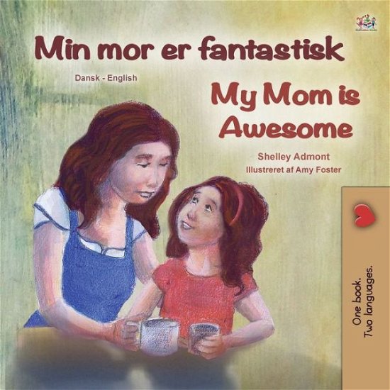 Cover for Shelley Admont · My Mom is Awesome (Danish English Bilingual Book for Kids) (Paperback Bog) (2020)