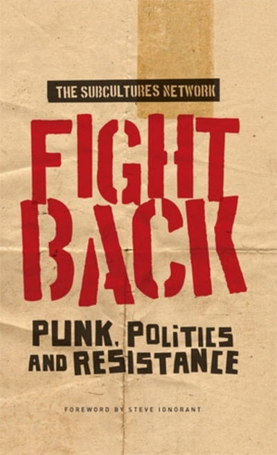 Cover for Subcultures Network · Fight Back: Punk, Politics and Resistance (Taschenbuch) (2017)