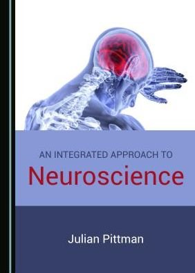 Cover for Julian Pittman · An Integrated Approach to Neuroscience (Innbunden bok) [Unabridged edition] (2018)