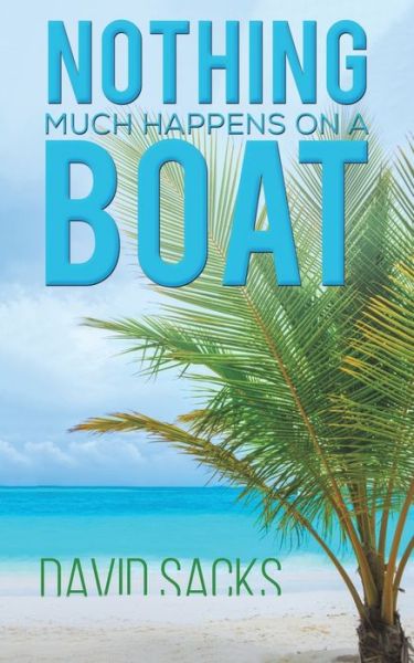 Cover for David Sacks · Nothing Much Happens on a Boat (Paperback Book) (2021)