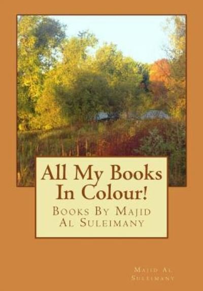 Cover for Majid Al Suleimany Mba · All My Books In Colour! (Taschenbuch) (2016)