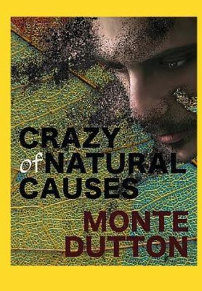 Cover for Monte Dutton · Crazy of Natural Causes (Pocketbok) (2015)