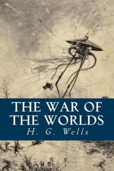 The War of the Worlds - H G Wells - Livros - Createspace Independent Publishing Platf - 9781533332790 - 18 de maio de 2016
