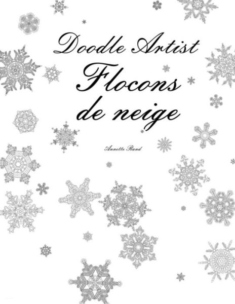 Cover for Annette Rand · Doodle Artist - Flocons de neige (Paperback Book) (2016)