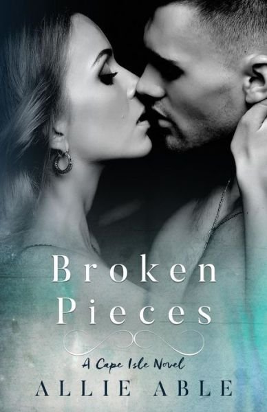 Cover for Allie Able · Broken Pieces (Cape Isle, #3) (Paperback Book) (2016)