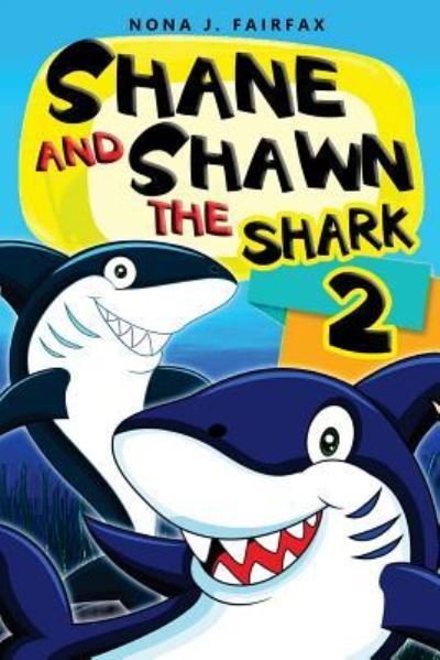 Cover for Nona J Fairfax · Shane and Shawn the Shark Book 2 (Paperback Book) (2016)