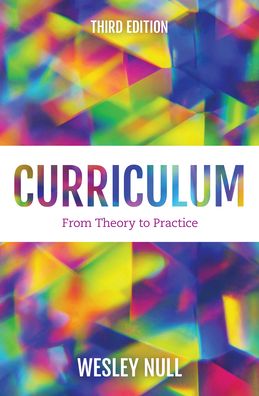 Curriculum: From Theory to Practice - Wesley Null - Books - Bloomsbury Publishing Plc - 9781538168790 - March 29, 2023