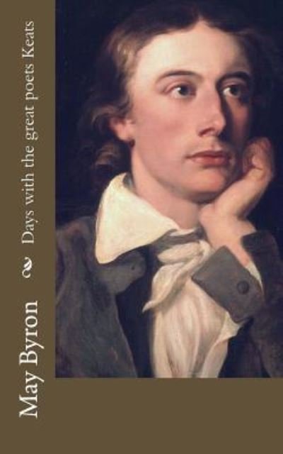 Cover for May Byron · Days with the great poets Keats (Paperback Bog) (2016)