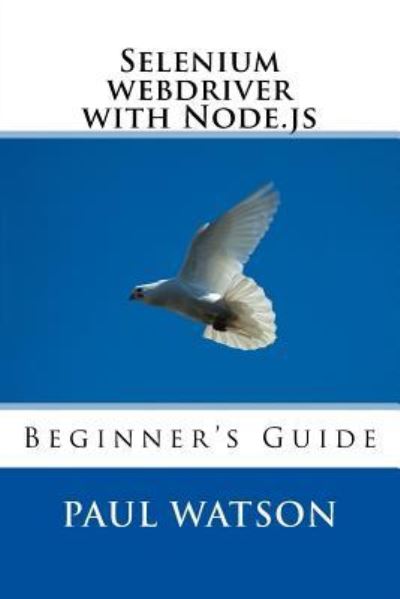 Cover for Paul Watson · Selenium webdriver with Node.js (Paperback Book) (2016)