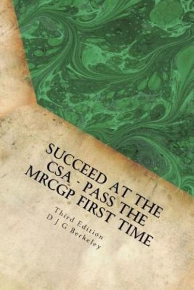 Cover for Dr D J G Berkeley · Succeed at the CSA - Pass the Mrcgp First Time, Third Edition (Pocketbok) (2016)