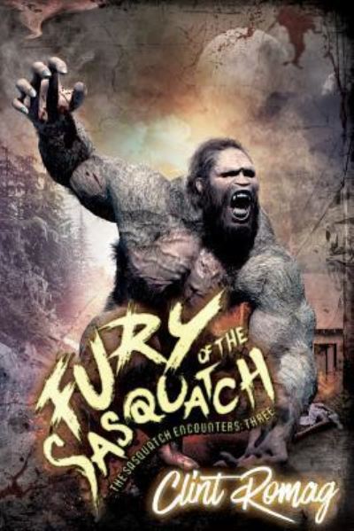 Clint Romag · Fury of the Sasquatch (Paperback Book) (2009)