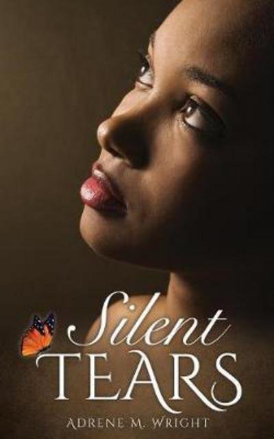 Cover for Adrene M Wright · Silent Tears (Pocketbok) (2017)