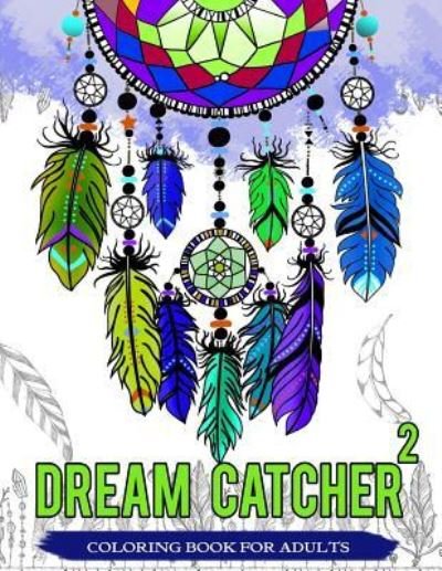 Cover for Dream Catcher Coloring Book · Dream Catcher Coloring Book For Adults (Paperback Book) (2017)