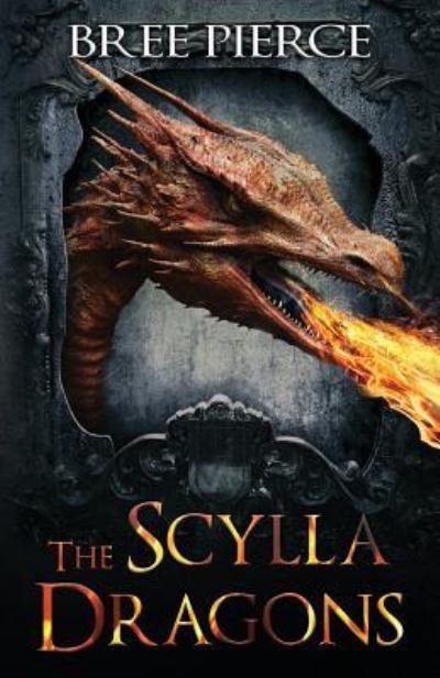 Cover for Bree Pierce · The Scylla Dragons (Paperback Book) (2017)