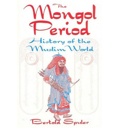 Cover for Bertold Spuler · Mongol Period: History of the Muslim World (Paperback Book) [New edition] (2019)