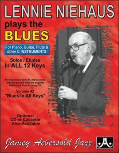 Lennie Niehaus Plays The Blues - C Edition - Lennie Niehaus - Livres - Jamey Aebersold - 9781562240790 - 1 mars 2015