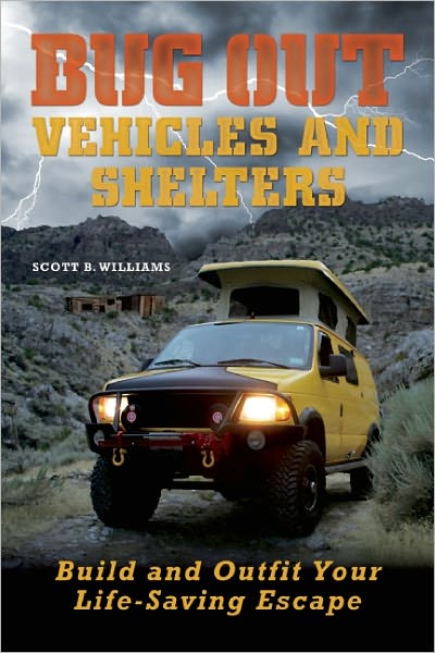 Cover for Scott B. Williams · Bug Out Vehicles and Shelters: Build and Outfit Your Life-Saving Escape (Paperback Book) (2011)