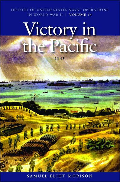 Cover for Samuel Eliot Morison · Victory in the Pacific, 1945: History of United States Naval Operations in World War II, Volume 14 - U.S. Naval Operations in World War 2 (Pocketbok) (2012)