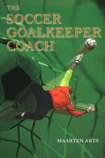 Cover for Maarten Arts · Soccer Goalkeeper Coach (Paperback Book) (2022)