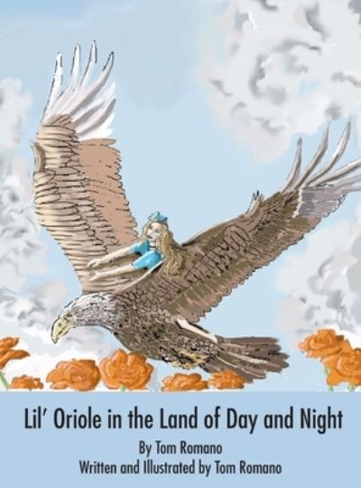 Cover for Tom Romano · Lil' Oriole in the Land of Day and Night (Inbunden Bok) (2020)