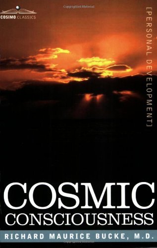 Cover for Bucke, Dr Richard Maurice, Dr · Cosmic Consciousness: A Study in the Evolution of the Human Mind (Paperback Book) (2006)