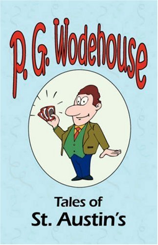 Cover for P. G. Wodehouse · Tales of St. Austin's - from the Manor Wodehouse Collection, a Selection from the Early Works of P. G. Wodehouse (Taschenbuch) (2008)