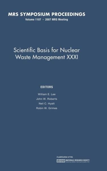 Cover for Lee, William E, III · Scientific Basis for Nuclear Waster Management XXXI: Volume 1107 - MRS Proceedings (Hardcover Book) (2008)