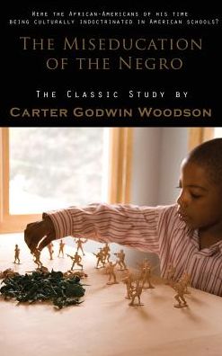 Cover for Carter Godwin Woodson · Miseducation of the Negro (Hardcover Book) (2010)