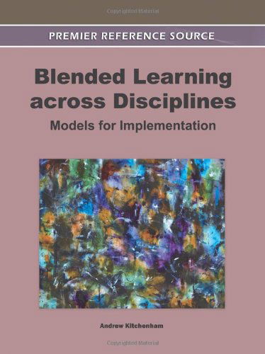 Cover for Andrew Kitchenham · Blended Learning Across Disciplines: Models for Implementation (Premier Reference Source) (Gebundenes Buch) (2011)