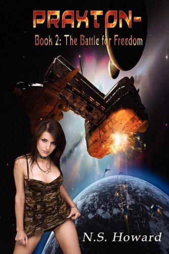 Cover for N. S. Howard · Praxton2; Praxton, the Battle for Freedom (Paperback Book) (2011)