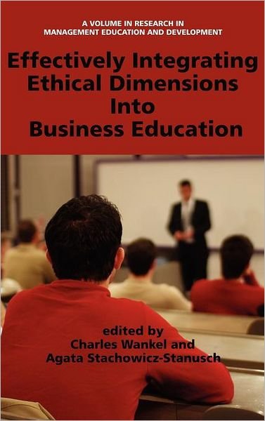 Cover for Charles Wankel · Effectively Integrating Ethical Dimensions into Business Education (Hc) (Inbunden Bok) (2011)