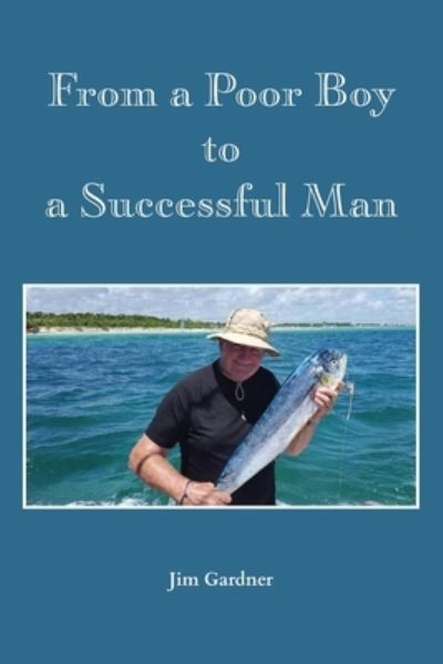 Cover for Jim Gardner · From a Poor Boy to a Successful Man (Book) (2023)