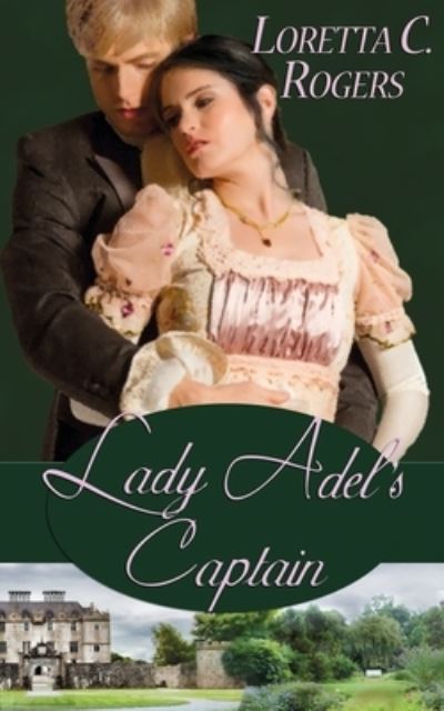 Cover for Loretta C Rogers · Lady Adel's Captain (Paperback Book) (2014)