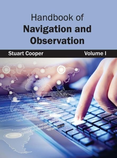 Cover for Stuart Cooper · Handbook of Navigation and Observation: Volume I (Inbunden Bok) (2015)