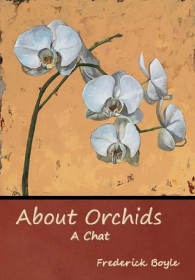 Cover for Frederick Boyle · About Orchids (Hardcover bog) (2022)
