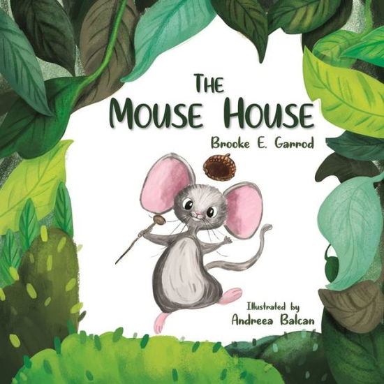 Cover for Brooke E Garrod · The Mouse House (Paperback Book) (2020)