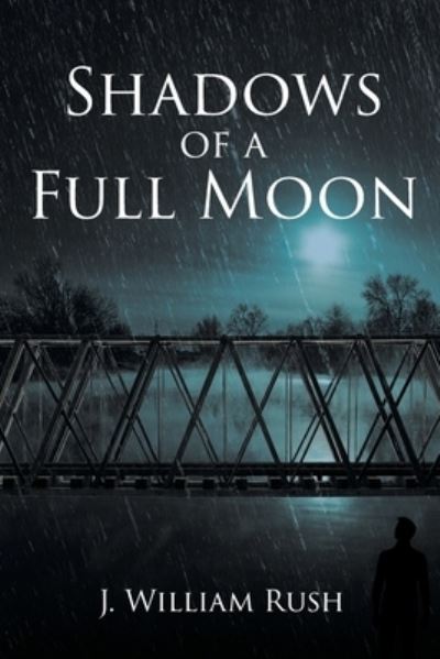 Cover for J William Rush · Shadows of a Full Moon (Paperback Book) (2021)