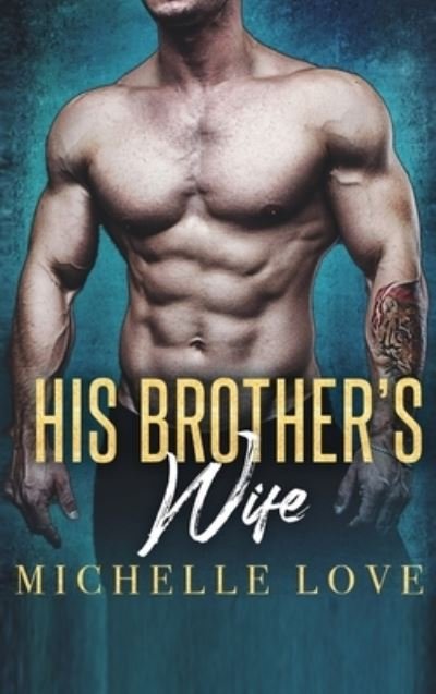 Cover for Michelle Love · His Brother's Wife (Hardcover Book) (2021)