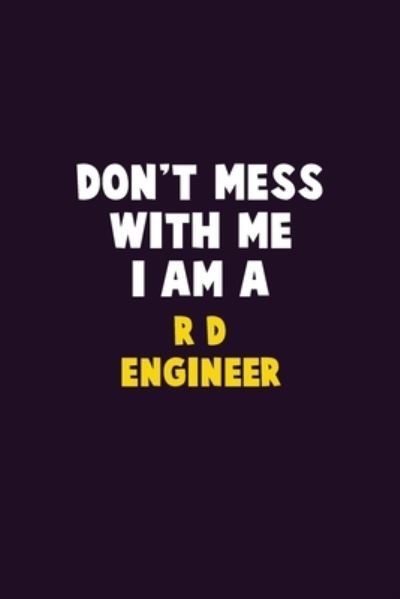 Cover for Emma Loren · Don't Mess With Me, I Am A R&amp;D Engineer (Taschenbuch) (2020)