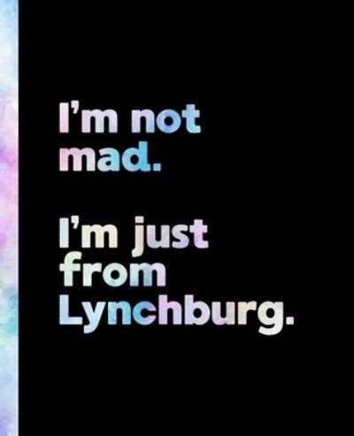 Cover for Offensive Journals · I'm not mad. I'm just from Lynchburg. (Paperback Bog) (2020)