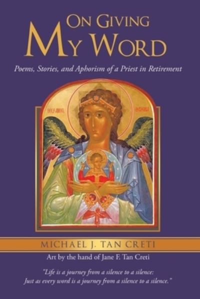 On Giving My Word - Michael J. Tan Creti - Livros - iUniverse, Incorporated - 9781663246790 - 17 de novembro de 2022
