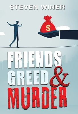 Cover for Steven Winer · Friends Greed &amp; Murder (Hardcover Book) (2021)