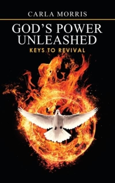 Cover for Carla Morris · God's Power Unleashed: Keys to Revival (Gebundenes Buch) (2022)